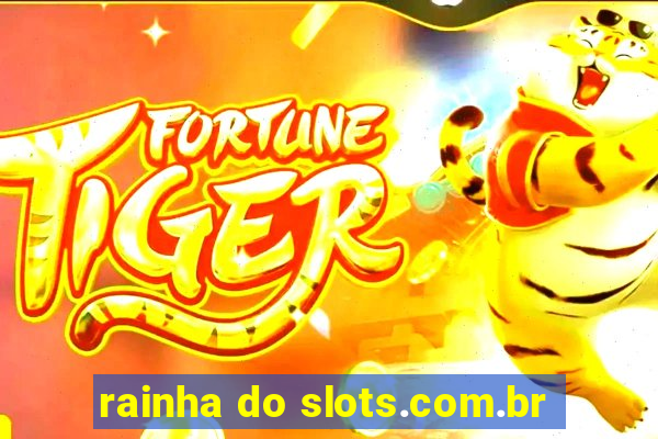 rainha do slots.com.br